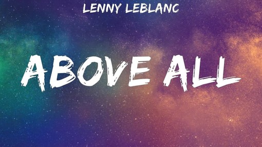 above all lyrics lenny leblanc alt